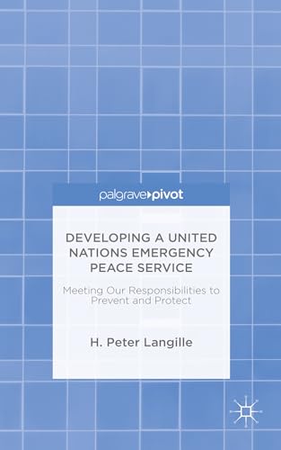 Developing a United Nations Emergency Peace Service: Meeting Our Responsibilitie [Hardcover]