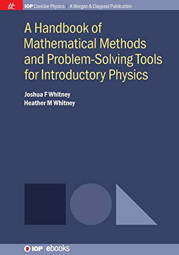 A Handbook of Mathematical Methods and Problem-Solving Tools for Introductory Ph [Paperback]