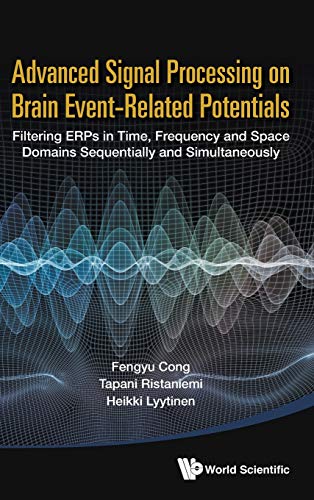 Advanced Signal Processing On Brain Event-Related Potentials Filtering Erps In  [Hardcover]