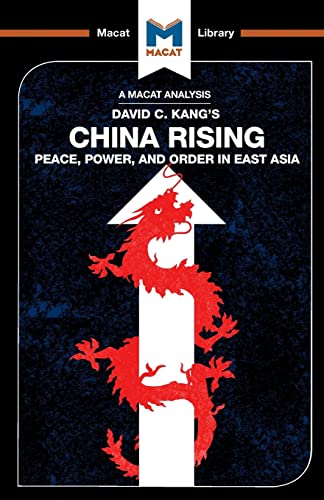 An Analysis of David C. Kang's China Rising Peace, Poer and Order in East Asia [Paperback]