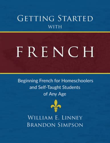 Getting Started With French Beginning French For Homeschoolers And Self-Taught  [Paperback]