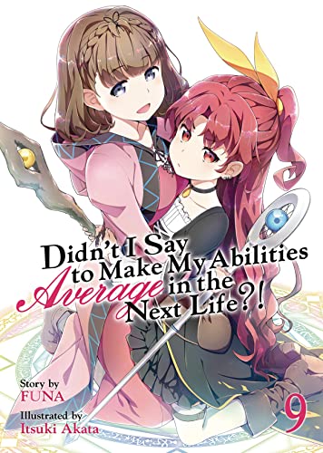 Didn't I Say to Make My Abilities Average in the Next Life?! (Light Novel) Vol.  [Paperback]