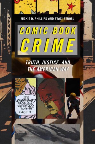 Comic Book Crime Truth, Justice, and the American Way [Hardcover]