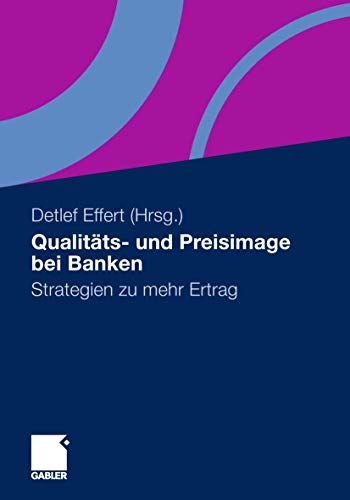 Qualitts- und Preisimage bei Banken: Strategien zu mehr Ertrag [Paperback]