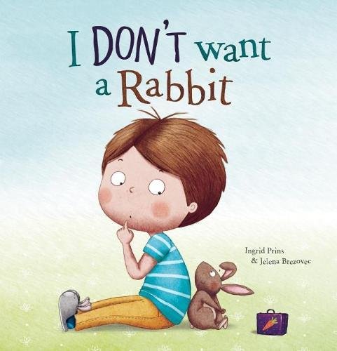 I Don't Want a Rabbit [Hardcover]