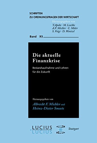 Die aktuelle Finanzkrise  Bestandsaufnahme und Lehren fr die Zukunft [Paperback]