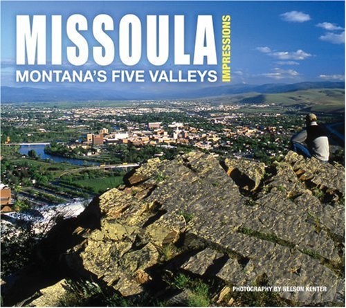 Missoula Impressions: Montana's Five Valleys (impressions (farcountry Press)) [Paperback]