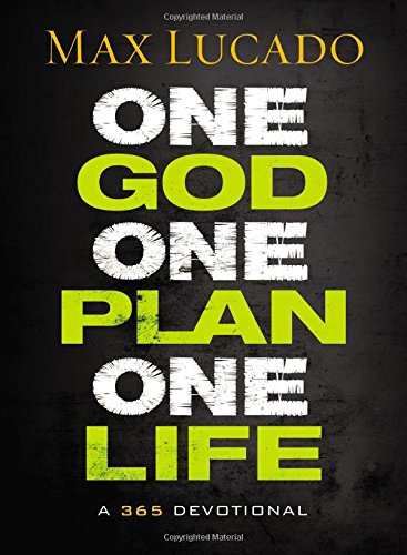 One God, One Plan, One Life: A 365 Devotional [Hardcover]