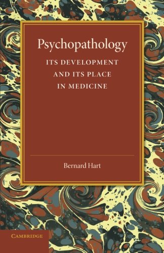 Psychopathology Its Development and its Place in Medicine [Paperback]