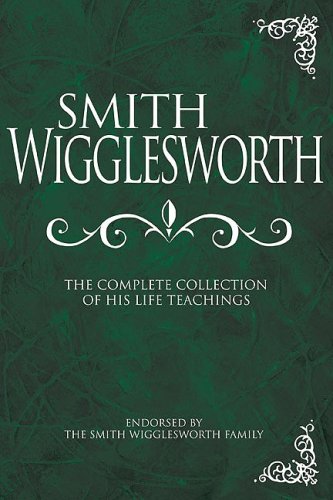 Smith Wigglesworth: Complete Collection [Hard