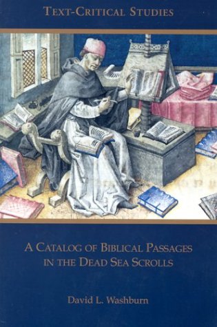 A Catalog Of Biblical Passages In The Dead Sea Scrolls (text-Critical Studies) [Paperback]