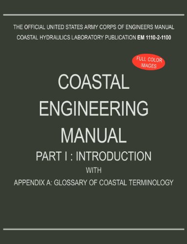 Coastal Engineering Manual Part I  Introduction, ith Appendix A [Paperback]