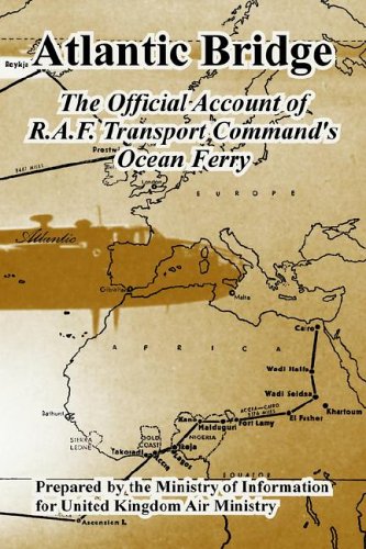 Atlantic Bridge The Official Account Of R.A.F. Transport Command's Ocean Ferry [Paperback]