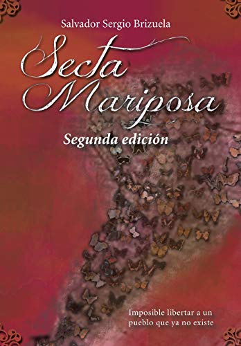 Secta Mariposa  Imposible Libertar a un Pueblo Que Ya No Existe [Hardcover]