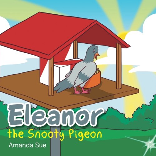 Eleanor The Snooty Pigeon [Paperback]