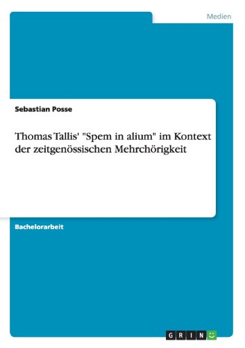 Thomas Tallis' Spem in Alium Im Kontext der Zeitgenssischen Mehrchrigkeit [Paperback]