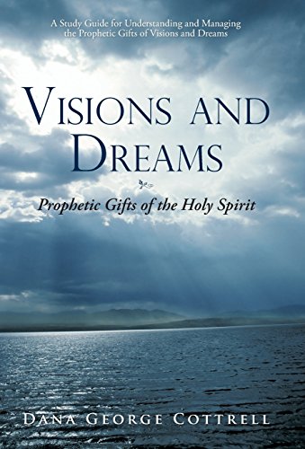 Visions and Dreams  Prophetic Gifts of the Holy Spirit [Hardcover]