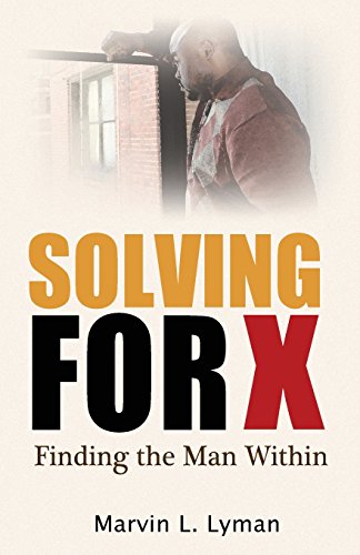 Solving For X Finding The Man Within [Paperback]