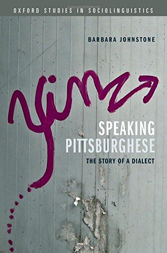 Speaking Pittsburghese The Story of a Dialect [Paperback]