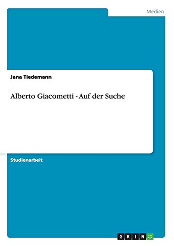 Alberto Giacometti - Auf der Suche [Paperback]