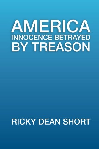 America Innocence Betrayed by Treason [Paperback]