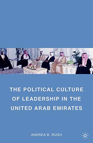 The Political Culture of Leadership in the United Arab Emirates [Paperback]