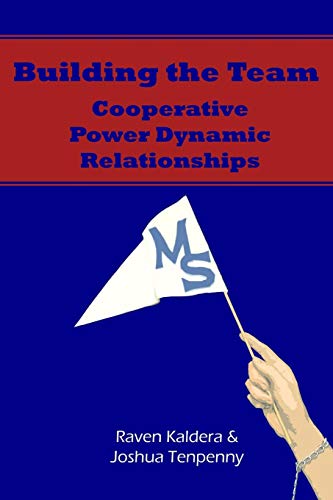 Building the Team  Cooperative Poer Dynamic Relationships [Paperback]