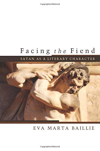 Facing The Fiend Satan As A Literary Character [Paperback]