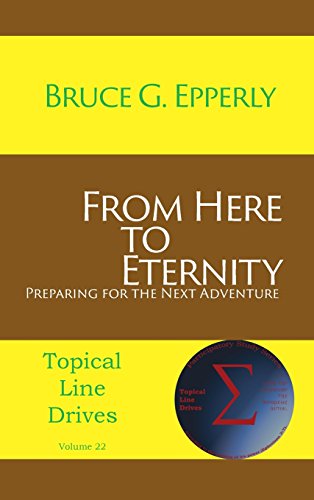 From Here To Eternity Preparing For The Next Adventure [Hardcover]