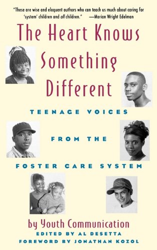 Heart Knos Something Different  Teenage Voices from the Foster Care System [Hardcover]