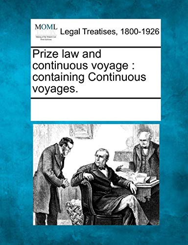 Prize La and Continuous Voyage  Containing Continuous Voyages [Paperback]