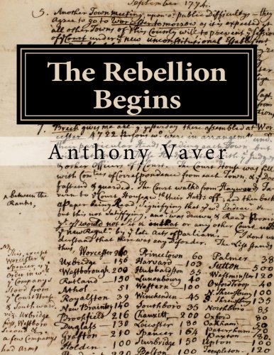 Rebellion Begins  Westborough and the Start of the American Revolution [Paperback]