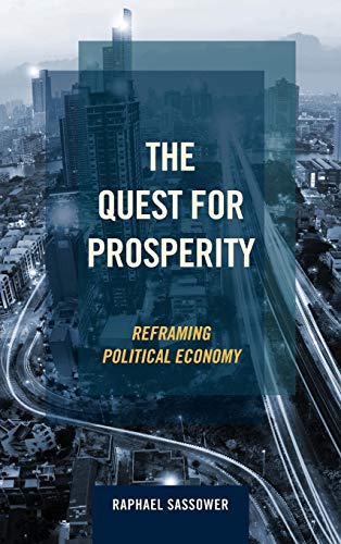 The Quest for Prosperity Reframing Political Economy [Hardcover]