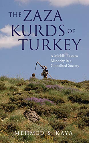 The Zaza Kurds of Turkey A Middle Eastern Minority in a Globalised Society [Paperback]