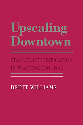 Upscaling Donton  Stalled Gentrification in Washington, D. C. [Hardcover]