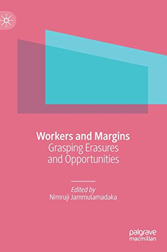 Workers and Margins: Grasping Erasures and Opportunities [Hardcover]