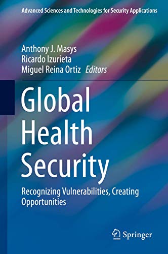 Global Health Security Recognizing Vulnerabilities, Creating Opportunities [Hardcover]