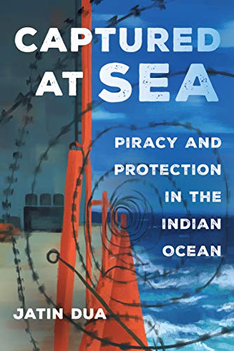 Captured at Sea Piracy and Protection in the Indian Ocean [Hardcover]