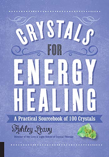 Crystals for Energy Healing: A Practical Sourcebook of 100 Crystals [Paperback]