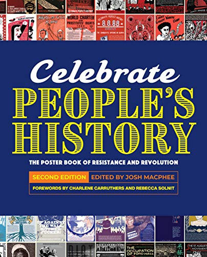 Celebrate People's History!: The Poster Book of Resistance and Revolution [Hardcover]