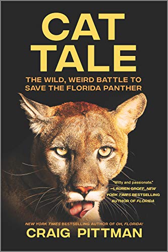 Cat Tale: The Wild, Weird Battle to Save the Florida Panther [Paperback]