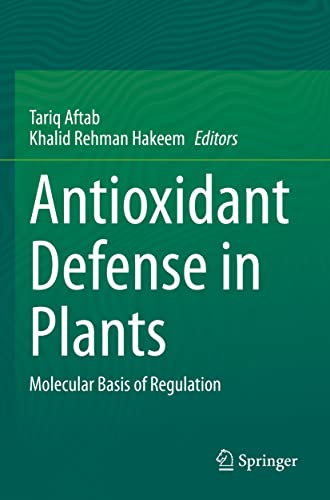 Antioxidant Defense in Plants: Molecular Basis of Regulation [Paperback]