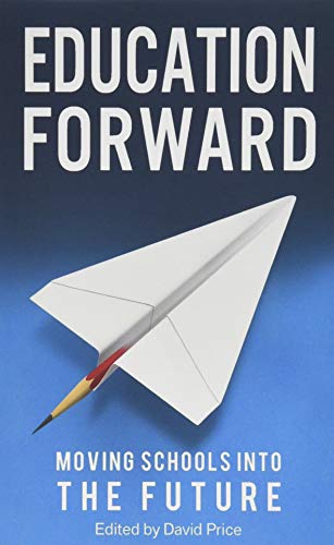 Education Forard  Moving Schools into the Future [Paperback]