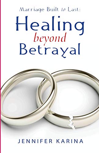 Healing Beyond Betrayal (marriage Built To Last) [Paperback]