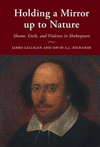 Holding a Mirror up to Nature Shame, Guilt, and Violence in Shakespeare [Hardcover]