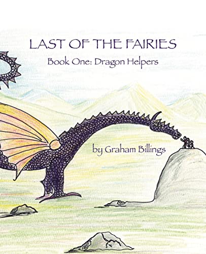 Last Of The Fairies Book One Dragon Helpers [Paperback]