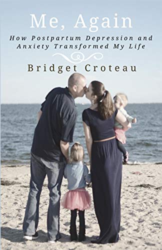 Me, Again Ho Postpartum Depression and Anxiety Transformed My Life [Paperback]