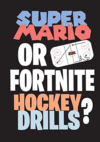 Super Mario Or Fortnite Hockey Drills [Paperback]