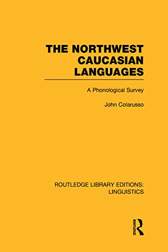 The Northest Caucasian Languages A Phonological Survey [Hardcover]