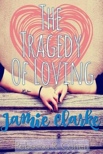 The Tragedy Of Loving Jamie Clarke [Paperback]